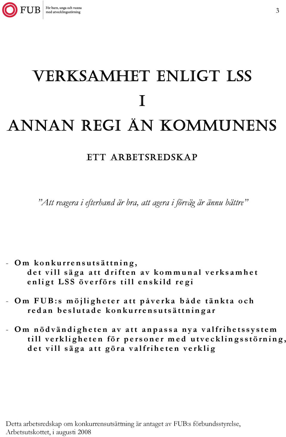 k t a o c h r e d a n b e s l u t a d e k o n k u r r e n s u t s ä t t n i n g ar - O m n ö d v ä n d i g h e t e n a v a t t a n p a s s a n y a v a l f r i h e t s s y s t e m t i l l v e r k l i