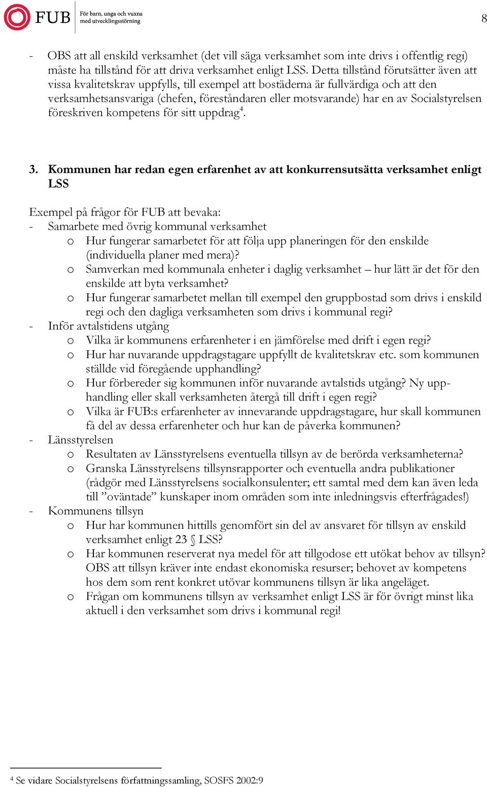 Socialstyrelsen föreskriven kompetens för sitt uppdrag 4. 3.