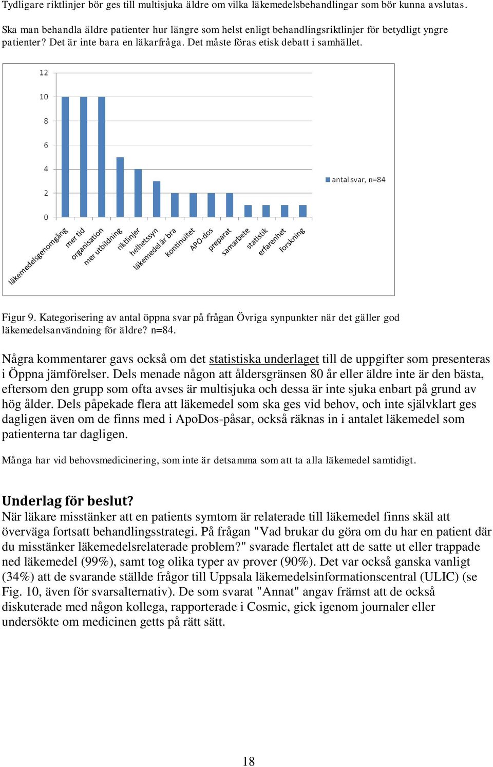 Kategorisering av antal öppna svar på frågan Övriga synpunkter när det gäller god läkemedelsanvändning för äldre? n=84.