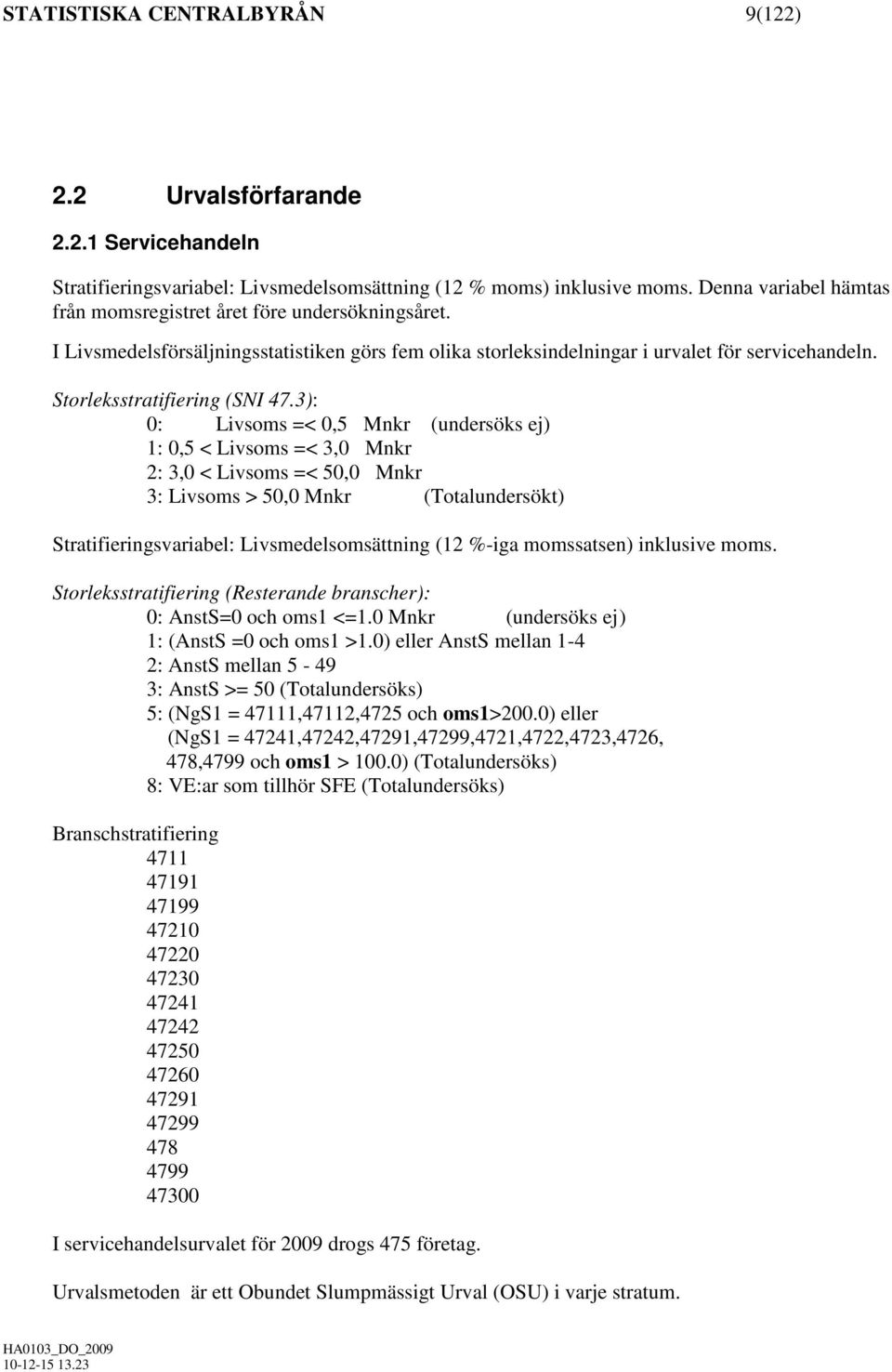 Storleksstratifiering (SNI 47.