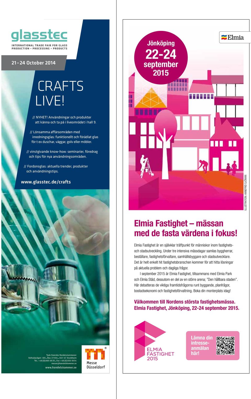 // vinstgivande know-how: seminarier, föredrag och tips för nya användningsområden. // Fordonsglas: aktuella trender, produkter och användningstips. www.glasstec.