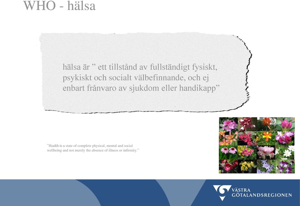 sjukdom eller handikapp Health is a state of complete physical,