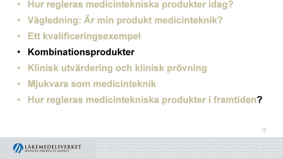 Ett kvalificeringsexempel Kombinationsprodukter Klinisk