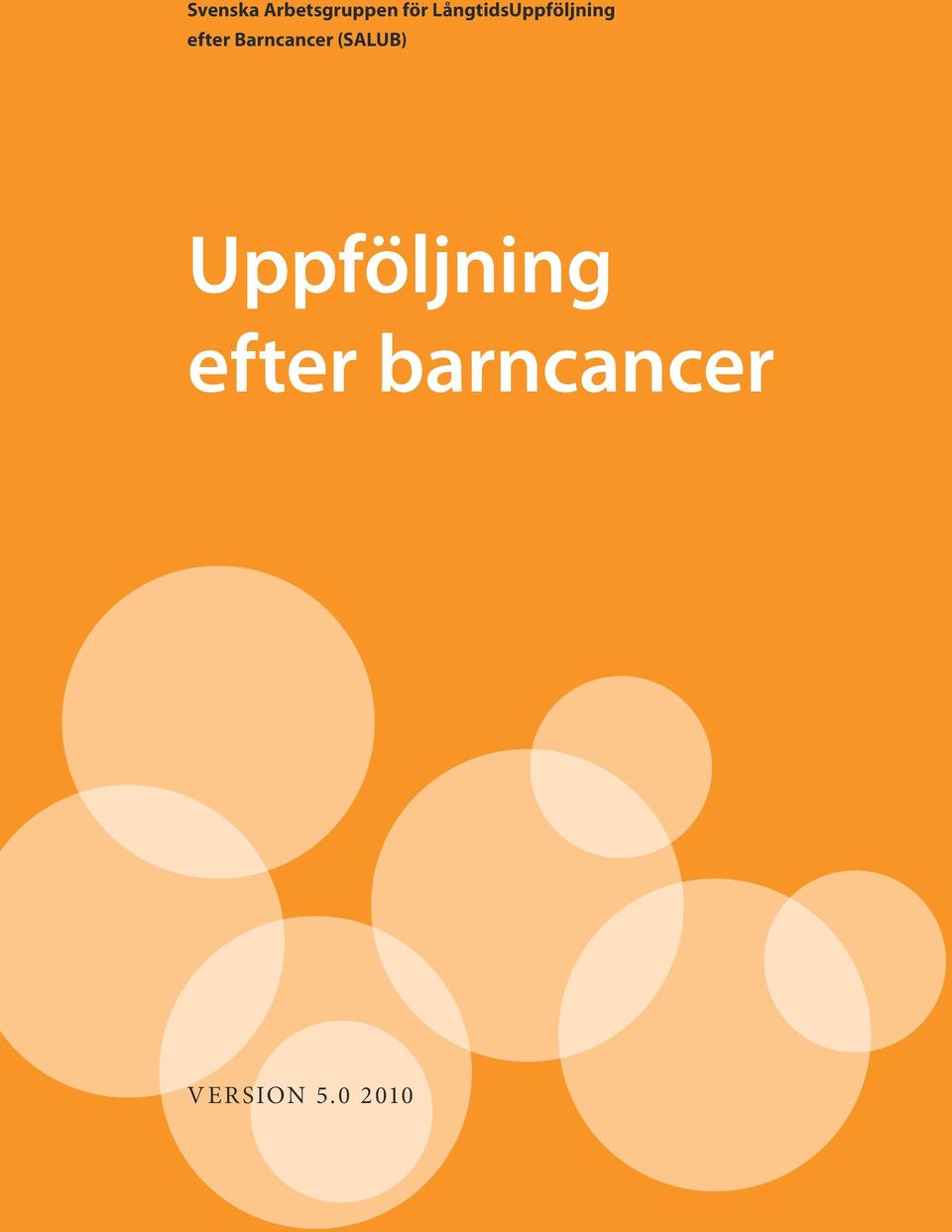 Barncancer (SALUB) Uppföljning