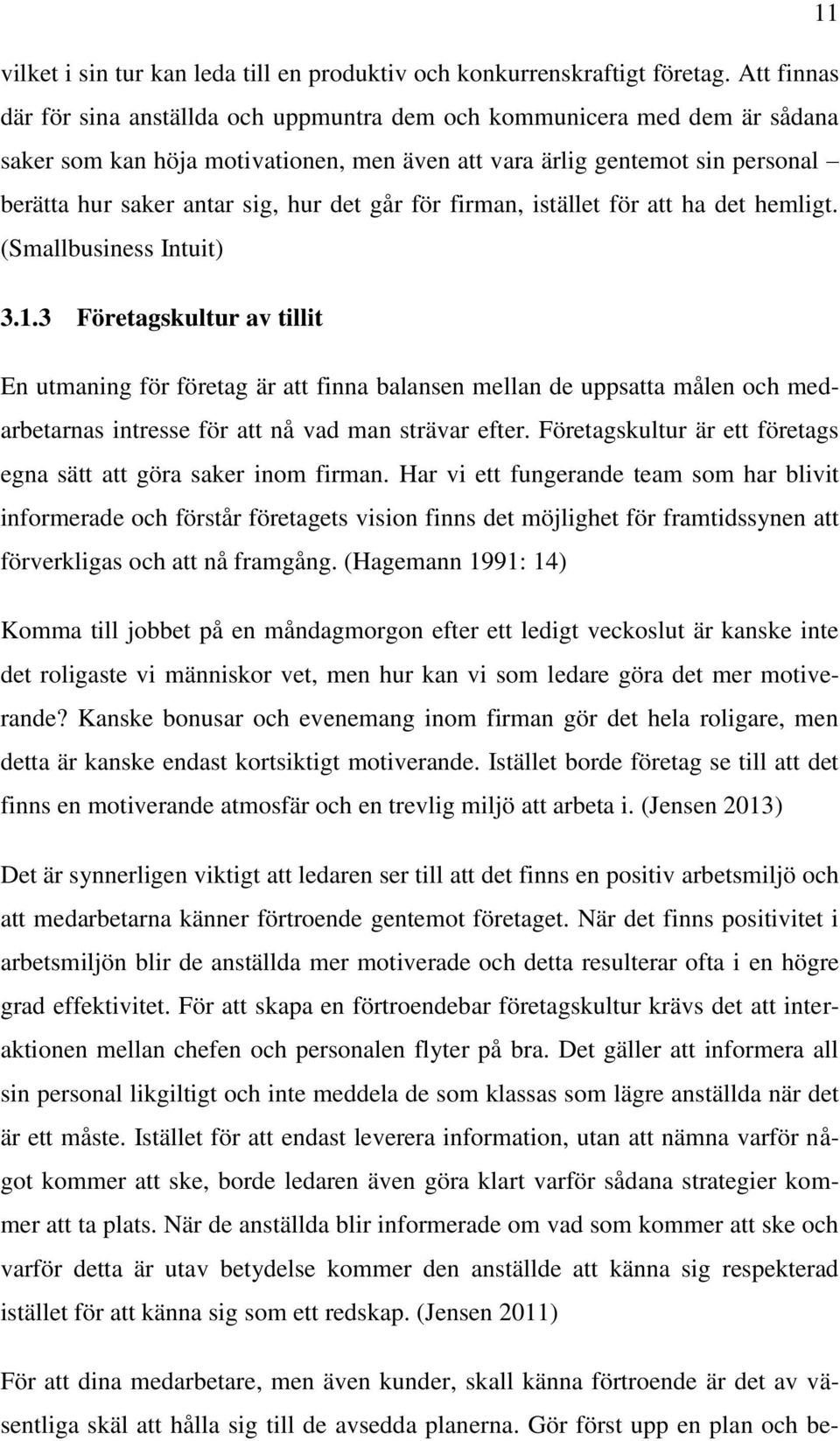 det går för firman, istället för att ha det hemligt. (Smallbusiness Intuit) 3.1.