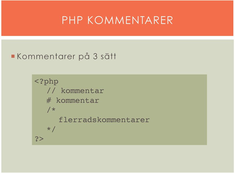 php!!// kommentar!