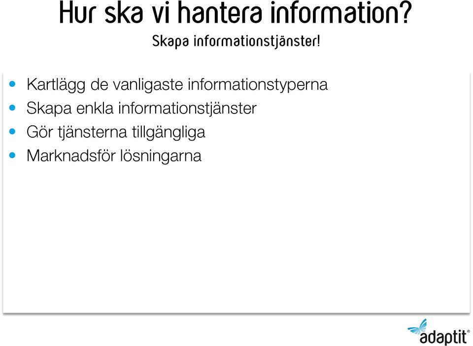 Kartlägg de vanligaste informationstyperna