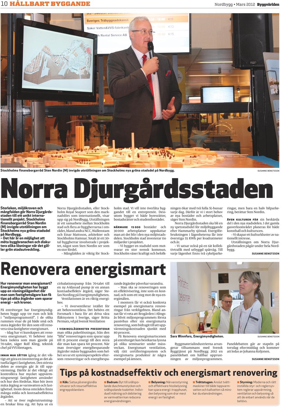 Stockholms finansborgarråd Sten Nordin (M) invigde utställningen om Stockholms nya gröna stadsdel på Nordbygg.