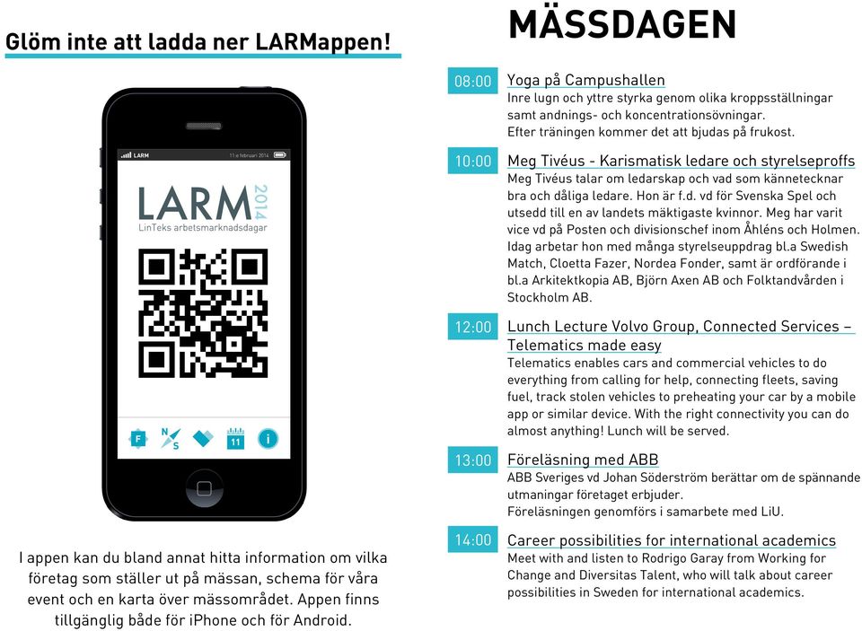 LARM 11:e februari 2014 10:00 Meg Tivéus - Karismatisk ledare och styrelseproffs Meg Tivéus talar om ledarskap och vad som kännetecknar bra och dåliga ledare. Hon är f.d. vd för Svenska Spel och utsedd till en av landets mäktigaste kvinnor.