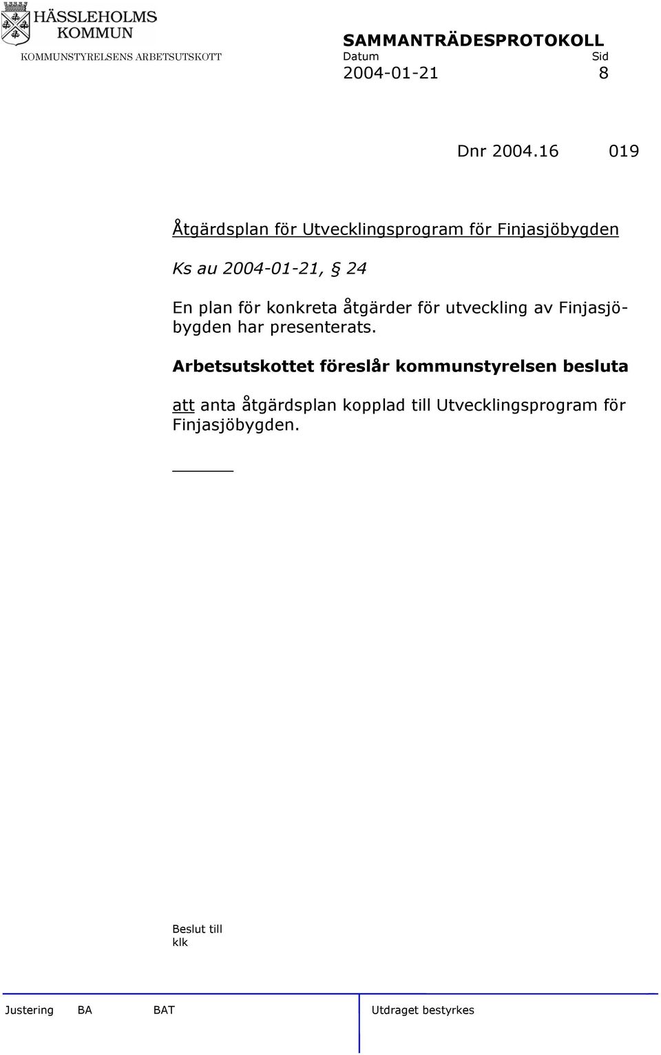 2004-01-21, 24 En plan för konkreta åtgärder för utveckling av Finjasjöbygden