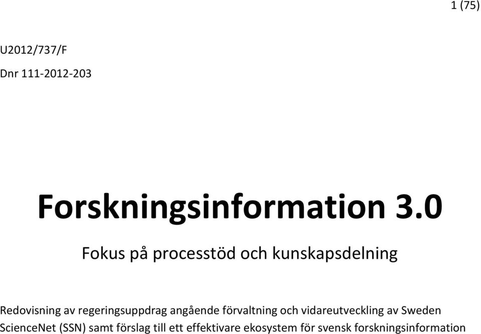 regeringsuppdrag angående förvaltning och vidareutveckling av Sweden