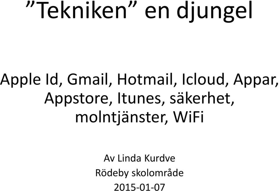 Itunes, säkerhet, molntjänster, WiFi