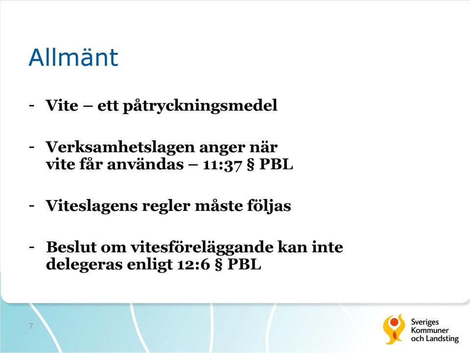 11:37 PBL - Viteslagens regler måste följas -