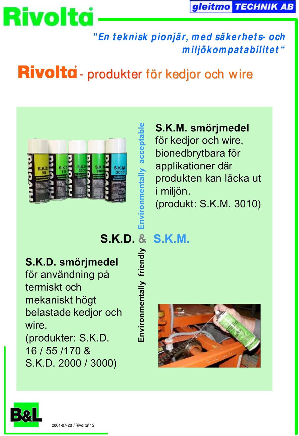 16 / 55 /170 & S.K.D. 2000 / 3000) Environmentally friendly Environmentally acceptable S.K.D. & S.K.M.