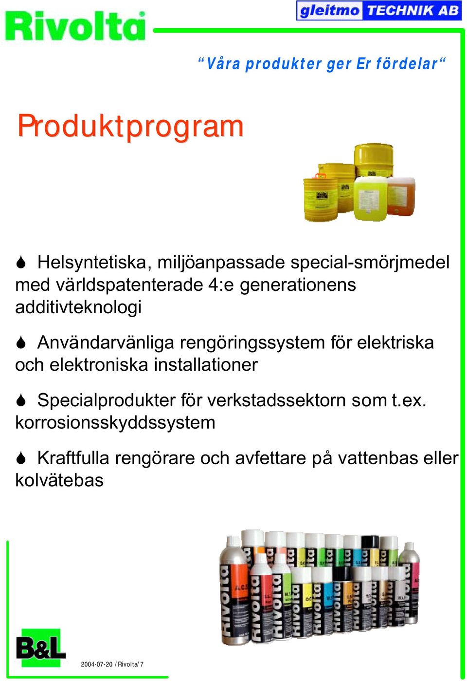 elektriska och elektroniska installationer Specialprodukter för verkstadssektorn som t.ex.