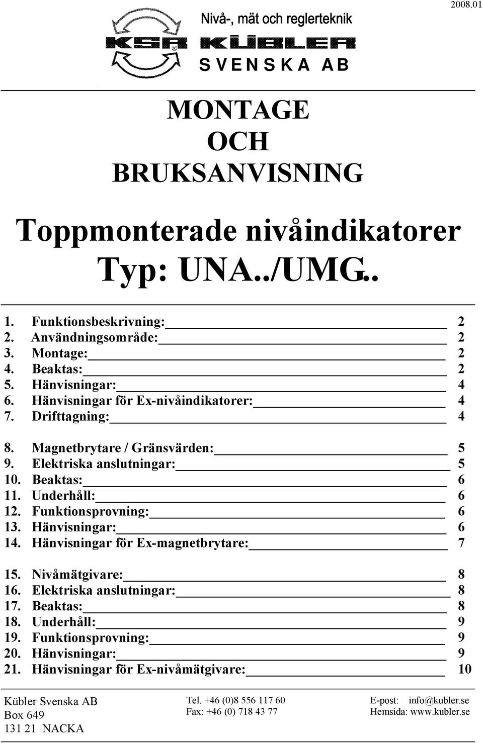 Funktionsprovning: 13. Hänvisningar: 14. Hänvisningar för Ex-magnetbrytare: 15. Nivåmätgivare: 1. Elektriska anslutningar: 17. Beaktas: 18. Underhåll: 19. Funktionsprovning: 0.