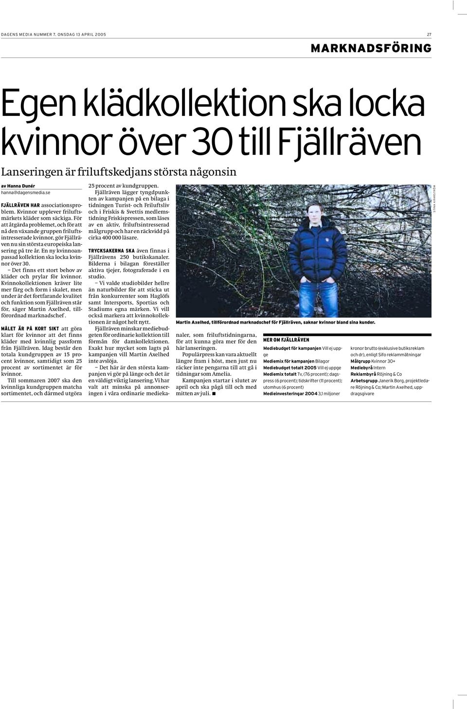 se FJÄLLRÄVEN HAR associationsproblem. Kvinnor upplever friluftsmärkets kläder som säckiga.