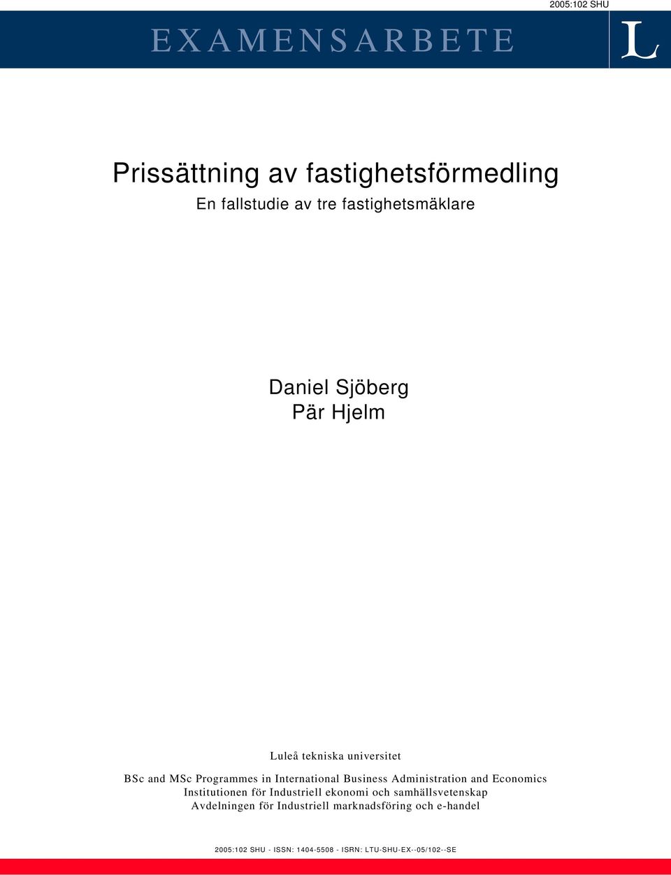 Administration and Economics Institutionen för Industriell ekonomi och samhällsvetenskap Avdelningen