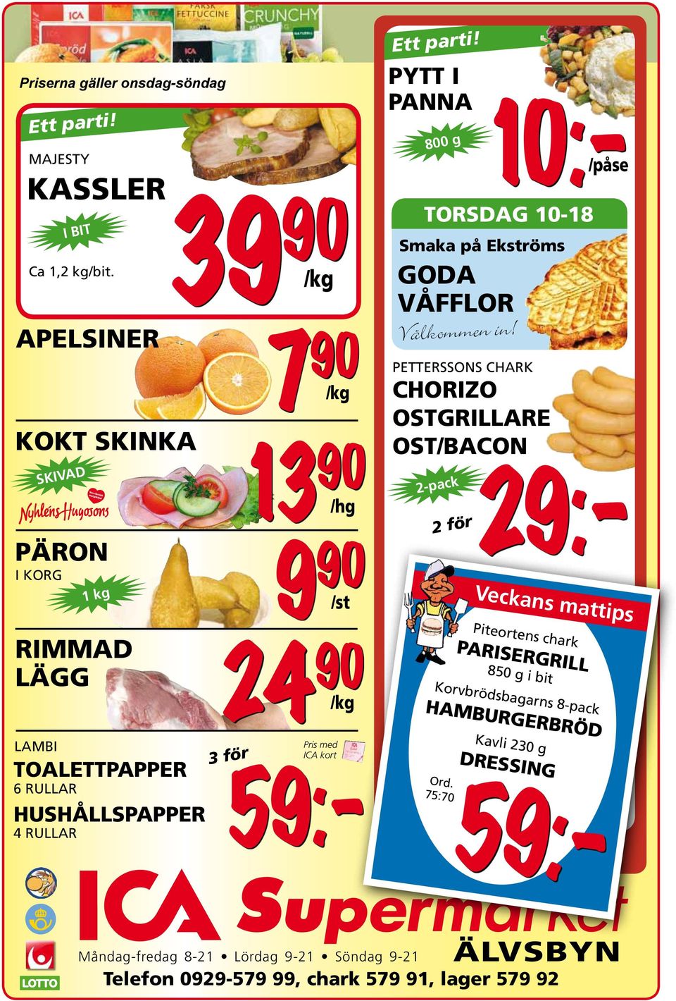 2-pack 2 fö Veckans mattips Piteotens chak PARISERGRILL 850 g i bit Kovbödsbagans 8-pack HAMBURGERBRÖD LAMBI TOALETTPAPPER 6 RULLAR HUSHÅLLSPAPPER 4 RULLAR 3 fö Od.