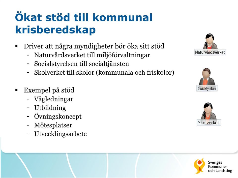 socialtjänsten - Skolverket till skolor (kommunala och friskolor) Exempel på