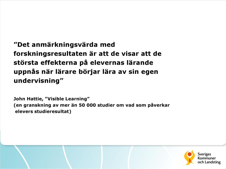 av sin egen undervisning John Hattie, Visible Learning (en granskning