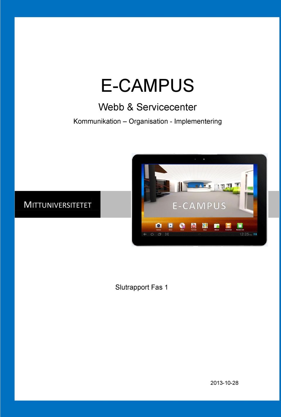 Implementering MITTUNIVERSITETET