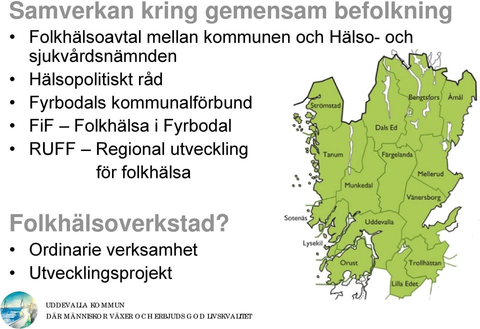 kommunalförbund FiF Folkhälsa i Fyrbodal RUFF Regional utveckling