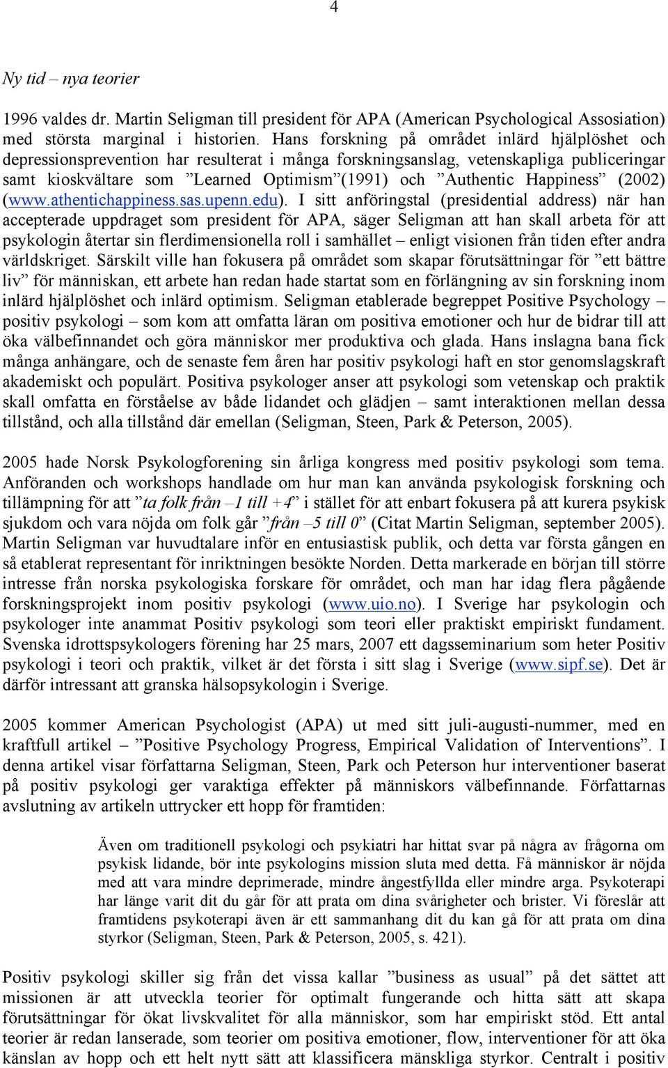 Happiness (2002) (www.athentichappiness.sas.upenn.edu).