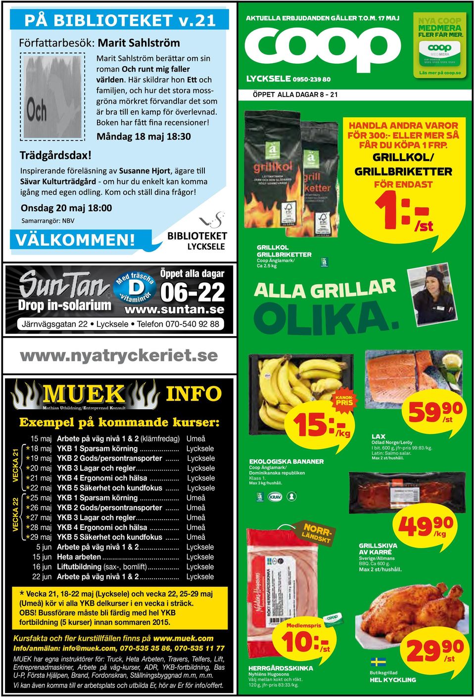 se Järnvägsgatan 22 Lycksele Telefon 070-540 92 88 www.nyatryckeriet.