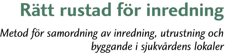 inredning, utrustning och