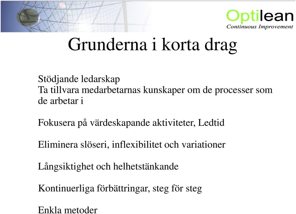aktiviteter, Ledtid Eliminera slöseri, inflexibilitet och variationer