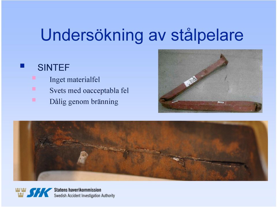 materialfel Svets med