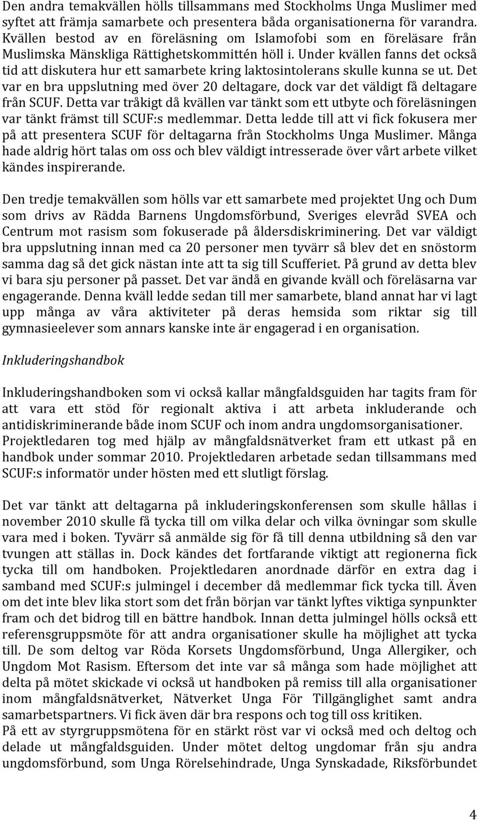 Under kvällen fanns det också tid att diskutera hur ett samarbete kring laktosintolerans skulle kunna se ut.