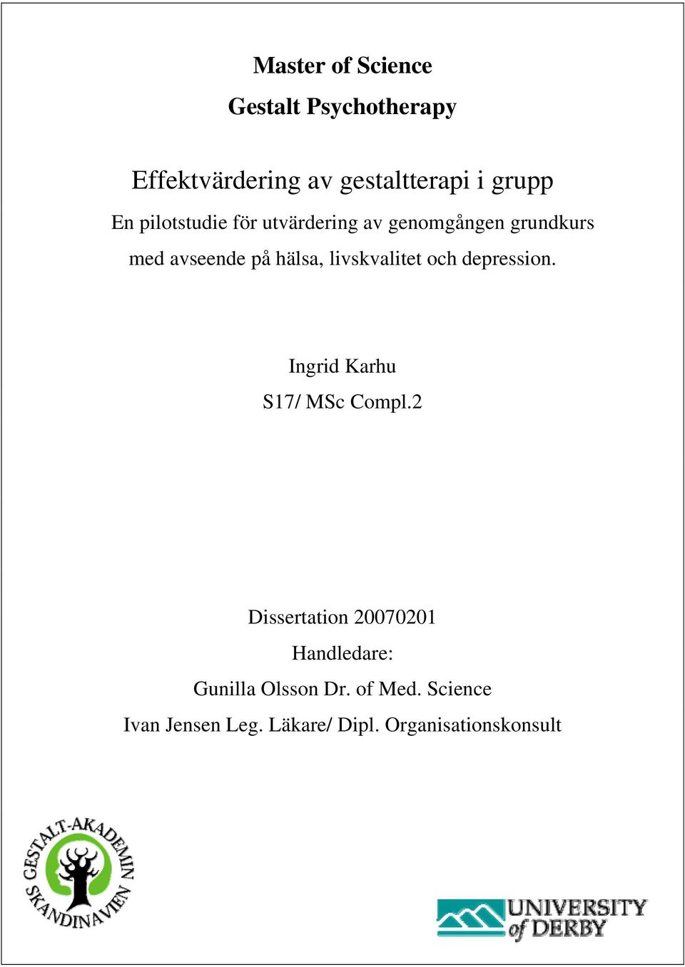 livskvalitet och depression. Ingrid Karhu S17/ MSc Compl.