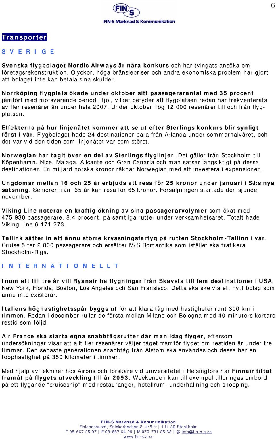 Norrköping flygplats ökade under oktober sitt passagerarantal med 35 procent jämfört med motsvarande period i fjol, vilket betyder att flygplatsen redan har frekventerats av fler resenärer än under