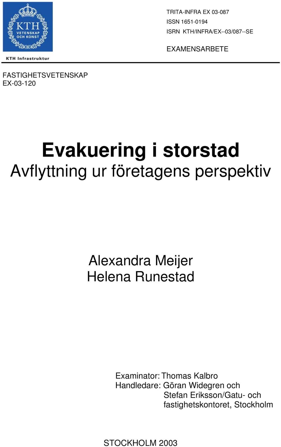 perspektiv Alexandra Meijer Helena Runestad Examinator: Thomas Kalbro Handledare: