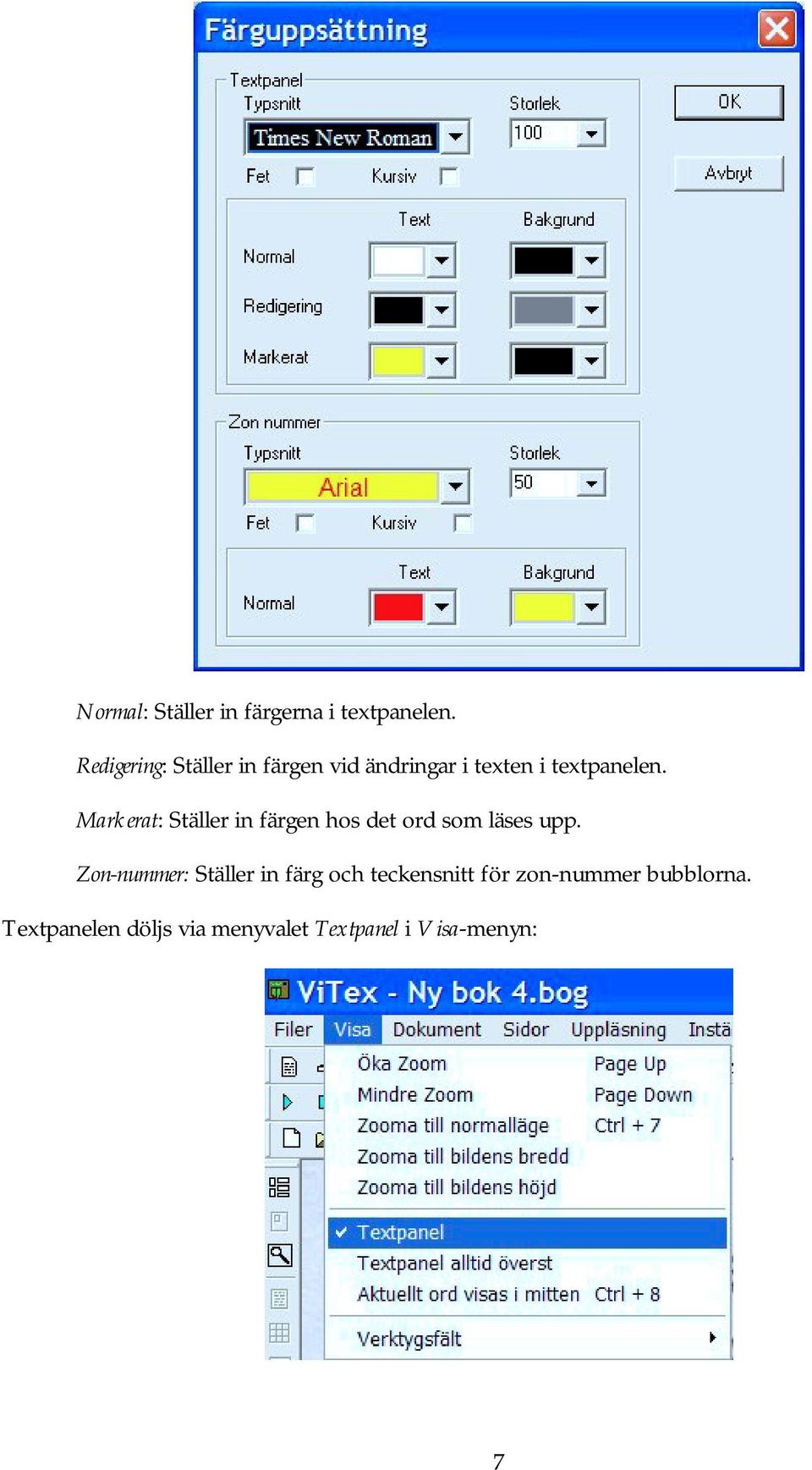 Markerat: Ställer in färgen hos det ord som läses upp.