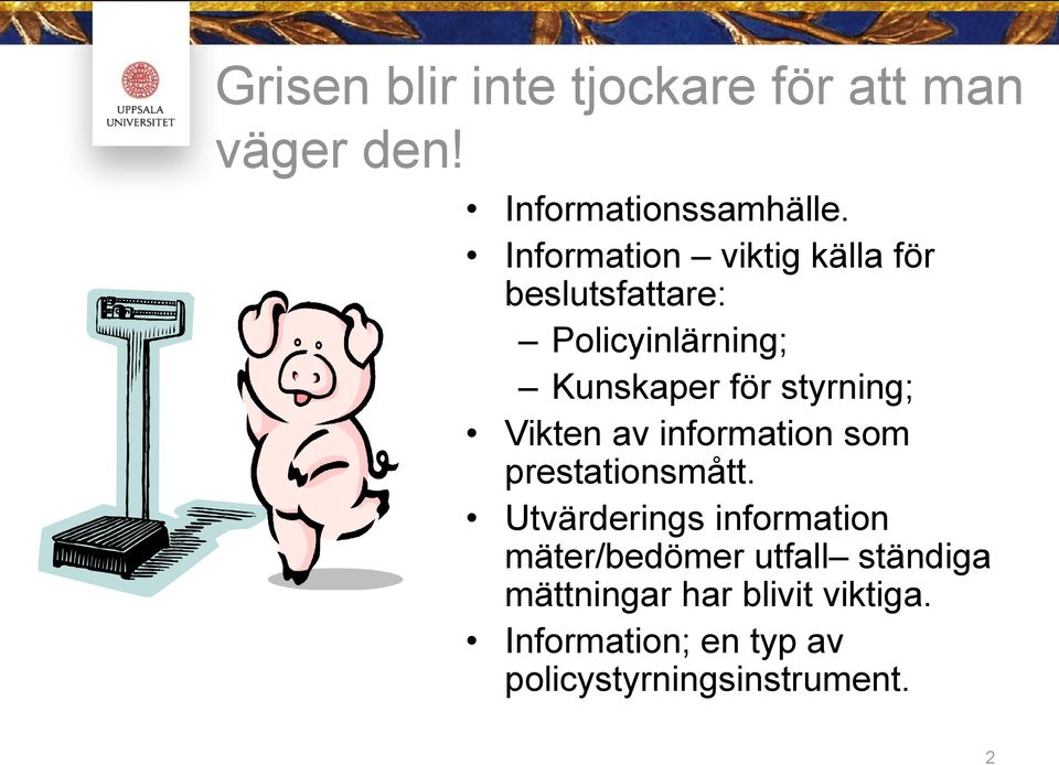 styrning; Vikten av information som prestationsmått.