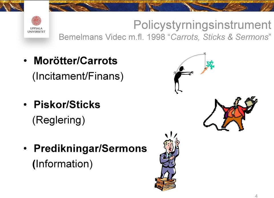 Morötter/Carrots (Incitament/Finans)