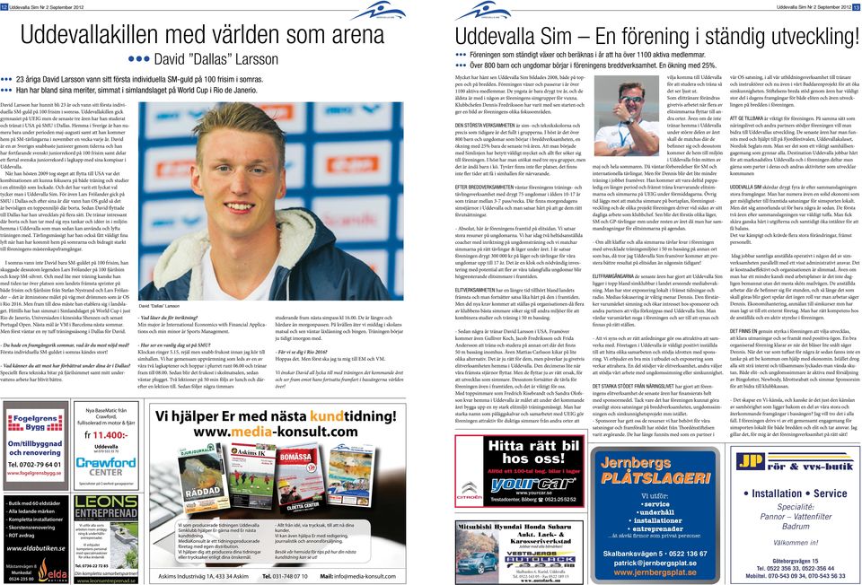 Klubbchefen Dennis Fredriksson har varit med sen starten och ger en bild av föreningens olika fokusområden.