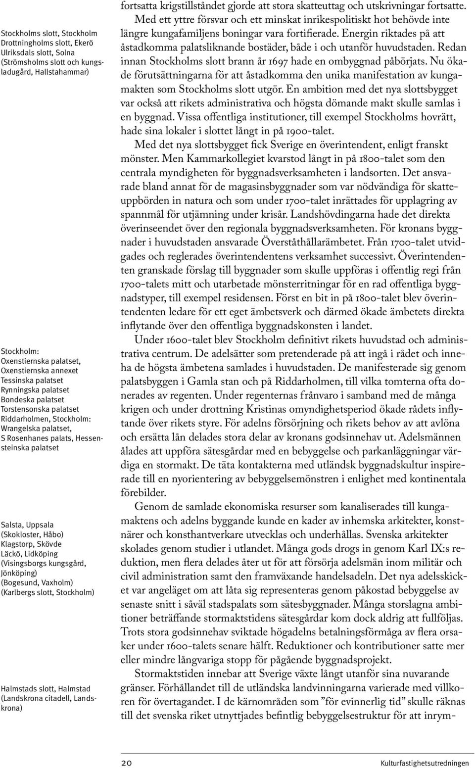 Kulturfastighetsutredningen. Del 2 Berättelser. Dnr /08 - PDF ...
