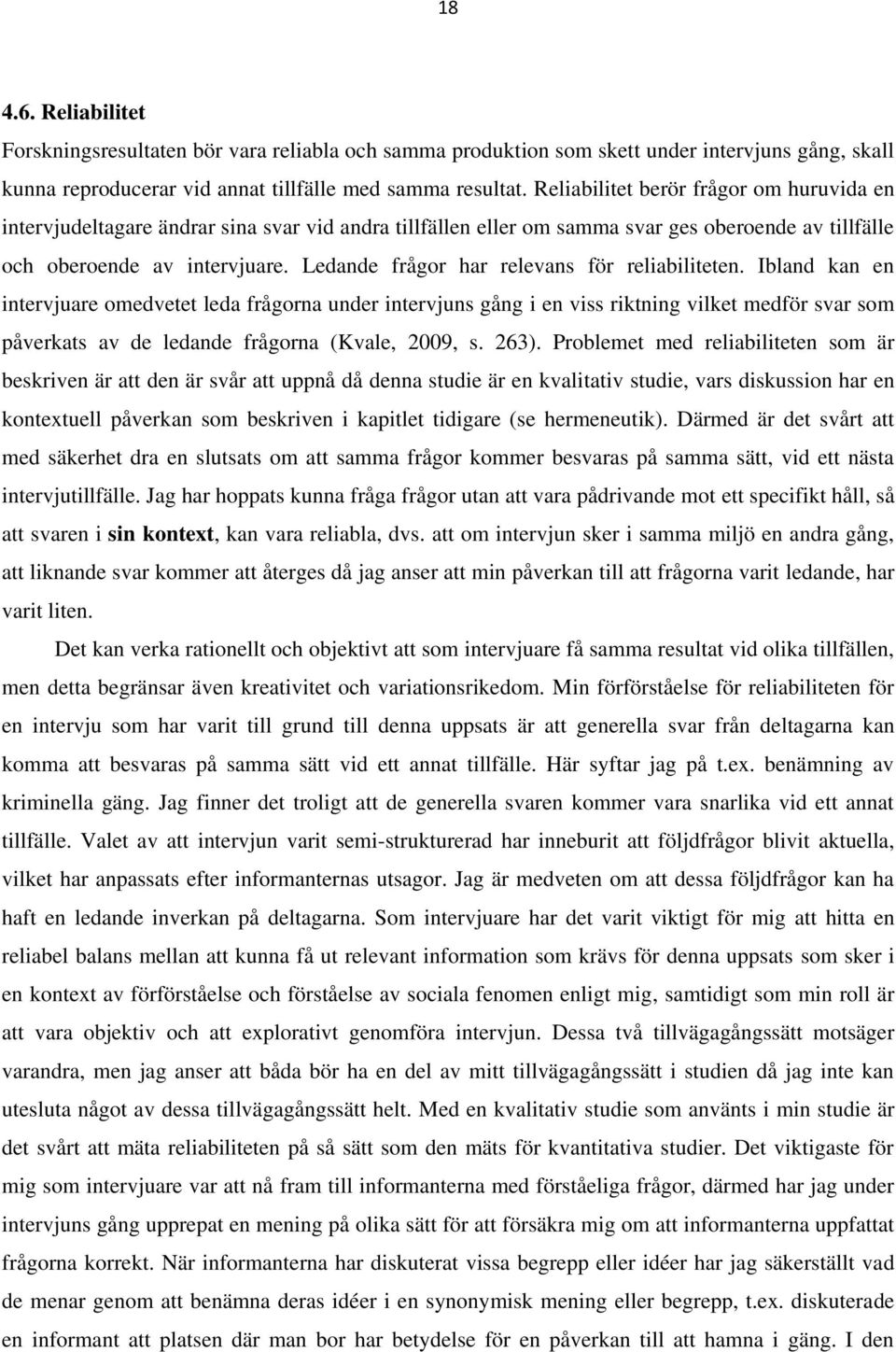 Ledande frågor har relevans för reliabiliteten.