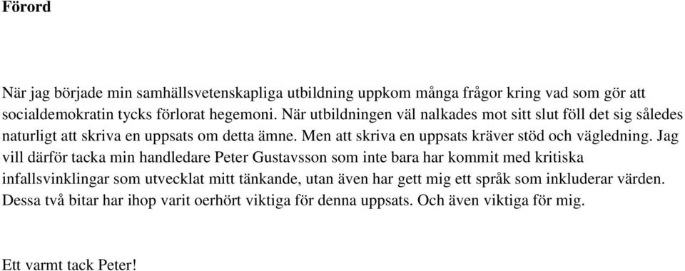 Men att skriva en uppsats kräver stöd och vägledning.