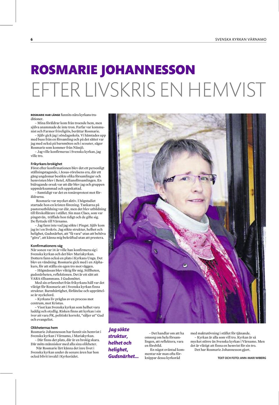Vi hämtades upp med buss från en församling och på det sättet var jag med också på barnmöten och i scouter, säger Rosmarie som kommer från Nässjö.