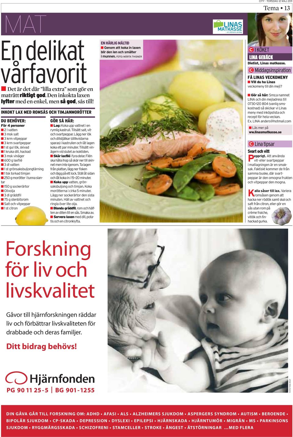 Forskning för liv och livskvalitet I KÖKET LINA GEBÄCK Middagsinspiration Lina