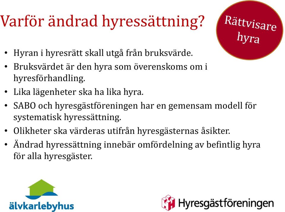 SABO och hyresgästföreningen har en gemensam modell för systematisk hyressättning.