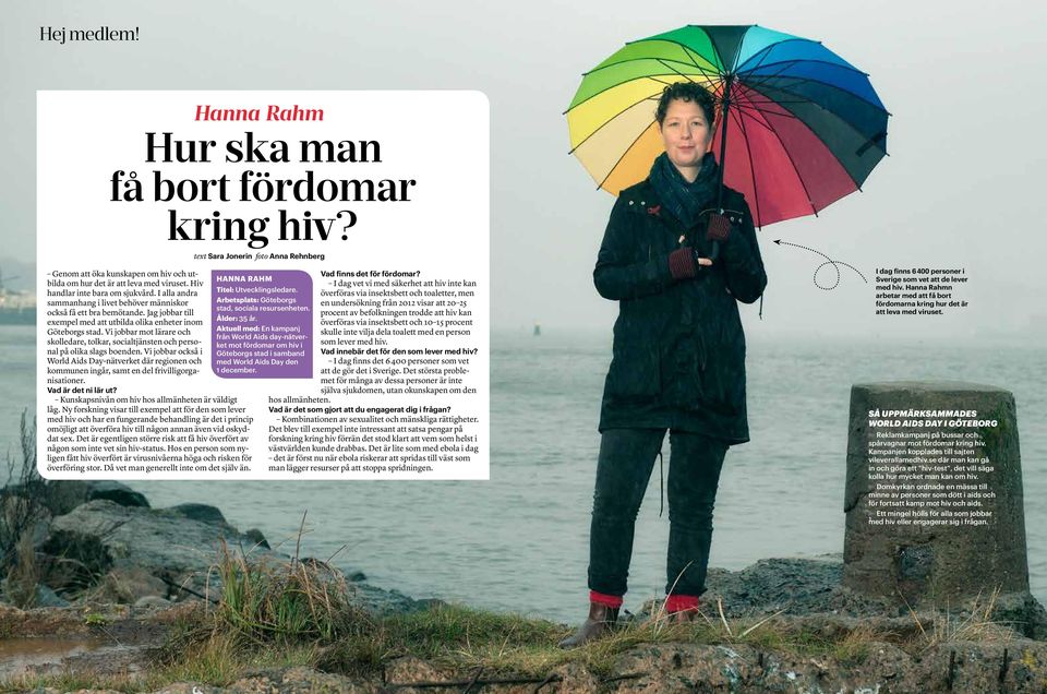 Vi jobbr också i Word Aids Dy-näverke där regionen och kommunen ingår, sm en de friviigorgnisioner. Vd är de ni är u? Kunskpsnivån om hiv hos mänheen är vädig åg.