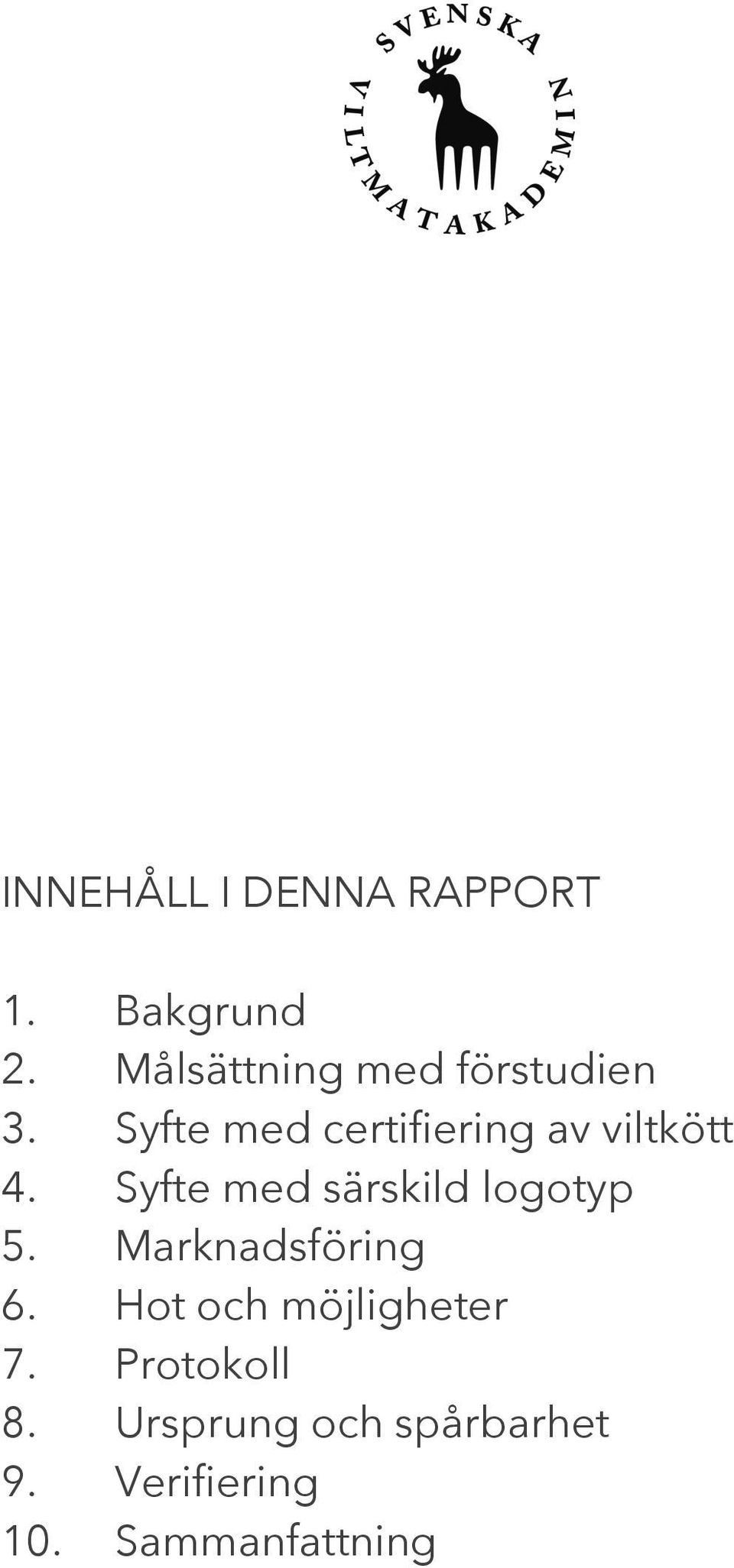 Syfte med certifiering av viltkött 4.