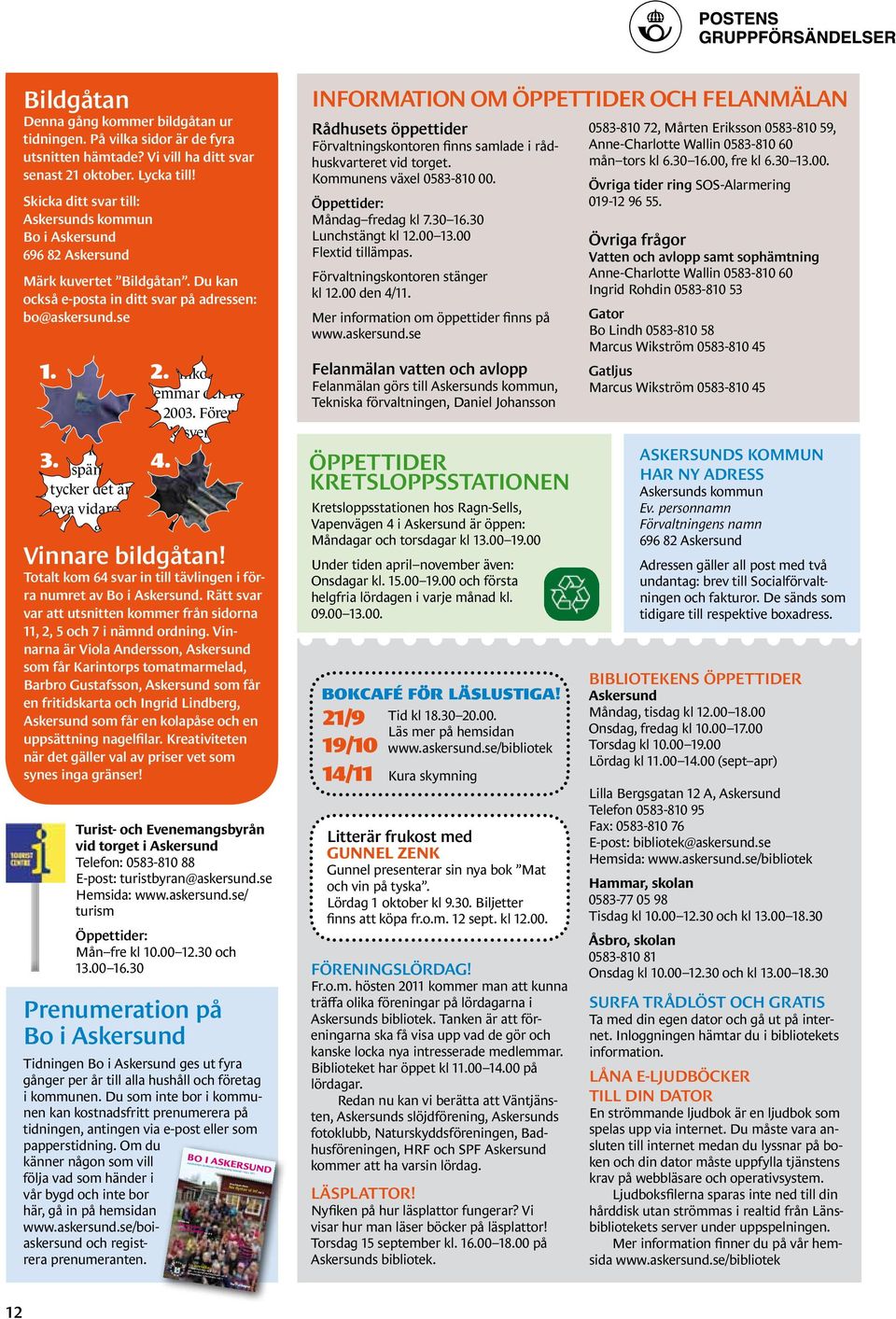 Tjänsterna al gemskap: utan kostnad för mottagar lemmarnainformation har tystnadsplkt.