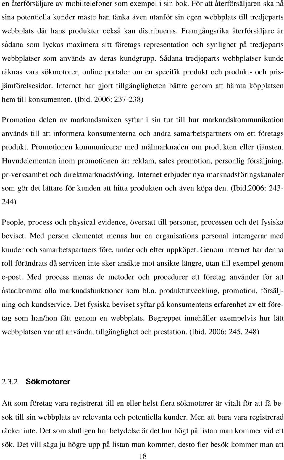 Framgångsrika återförsäljare är sådana som lyckas maximera sitt företags representation och synlighet på tredjeparts webbplatser som används av deras kundgrupp.